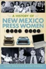 A History of New Mexico Press Women (1949-2009)