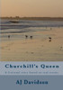 Churchill's Queen: A fictional story based on actual events.