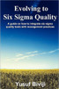 Evolving to Six Sigma Quality: A guide on how to integrate six sigma quality tools with management practices
