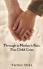 Through a Mother's Pain, The Child Cries