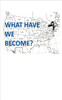 What Have We Become: A Blog Book
