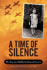 A Time of Silence: The Story of a Childhood Holocaust Survivor