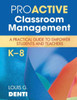 Proactive Classroom Management, K-8: A Practical Guide to Empower Students and Teachers