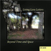 Living Love Letters Beyond Time and Space