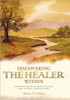 Discovering the Healer Within: Discover the Interconnectedness of the Mind, Body, and Spirit in Balanced Health