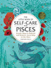 The Little Book Of Self-Care For Pisces: Simple Ways To Refresh And Restore?According To The Stars (Astrology Self-Care)