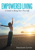 Empowered Living: A Guide to Being Your True Self