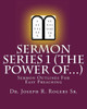Sermon Series 1 (The Power Of...): Sermon Outlines For Easy Preaching