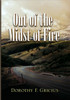 Out of the Midst of Fire