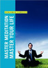 Master Meditation, Master Your Life