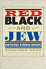 Red, Black, And Jew: New Frontiers In Hebrew Literature (Jewish Life, History, And Culture)