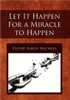 Let It Happen for a Miracle to Happen