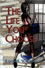 The Life You Choose