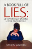 A Book Full of Lies: Metaphorically Speaking Let the Truth Be Told