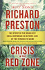 Crisis In The Red Zone: The Story Of The Deadliest Ebola Outbreak In History, And Of The Viruses To Come