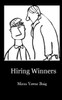 Hiring Winners: How to hire the people you need to succeed