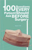 100 Questions Every Patient Should Ask Before Surgery