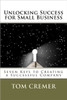 Unlocking Success for Small Business: Seven Keys to Creating a Successful Company