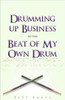 Drumming Up Business-To the Beat of My Own Drum