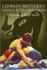 Lehman Brothers' Dance with Delusion: Wrestling Wall Street