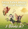Fairy Tales About Mystical Nature: 5 Books In 1 - Hardcover