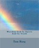 Worship God In Spirit And In Truth