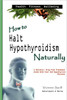 How to Halt Hypothyroidism, Naturally