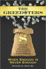 The Greedsters: When Enough is Never Enough