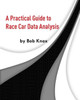 A Practical Guide to Race Car Data Analysis