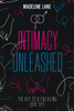 Intimacy Unleashed: The Key to a Fulfilling Love Life