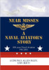 Near Misses: A Naval Aviator's Story