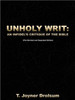 Unholy Writ: An Infidel's Critique of the Bible