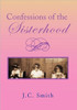 Confessions of the Sisterhood