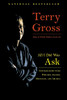 All I Did Was Ask: Conversations With Writers, Actors, Musicians, And Artists
