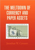 The Meltdown of Currency and Paper Assets