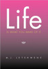 Life Is What You Make of It