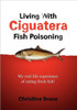 Living with Ciguatera Fish Poisoning: My Real Life Experience of Eating Fresh Fish!