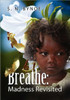 Breathe: Madness Revisited