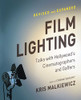 Film Lighting: Talks With Hollywood'S Cinematographers And Gaffers