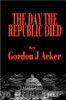 The Day The Republic Died
