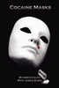 Cocaine Masks: Cocaine Masks