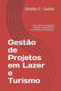 GestÃ£o de Projetos em Lazer e Turismo: Como gerenciar projetos realistas, sustentÃ¡veis e socialmente responsÃ¡veis.