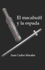 El macahuitl y la espada: Novela Histórica