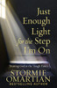 Just Enough Light For The Step I'M On: Trusting God In The Tough Times