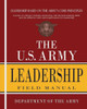 The U.S. Army Leadership Field Manual: FM 6-22