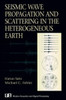 Seismic Wave Propagation and Scattering in the Heterogeneous Earth