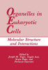Organelles in Eukaryotic Cells: Molecular Structure and Interactions