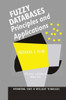 Fuzzy Databases: Principles and Applications