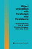Object Orientation with Parallelism and Persistence
