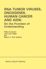 RNA Tumor Viruses, Oncogenes, Human Cancer and Aids: On the Frontiers of Understanding: Proceedings of the International Conference on RNA Tumor Virus